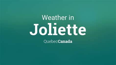 Weather for Joliette, Quebec, Canada