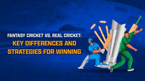 Fantasy Cricket Vs Real Cricket Key Differences And Strategies For