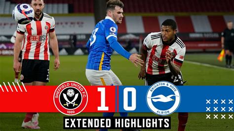 Sheffield United 1 0 Brighton And Hove Albion Extended Premier League