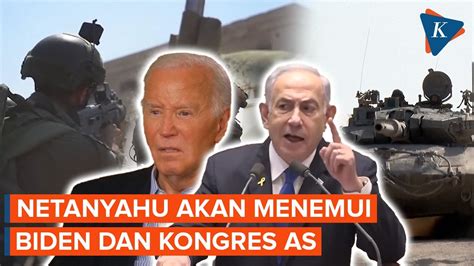 Netanyahu Akan Temui Biden Bela Perang Brutal Di Gaza YouTube