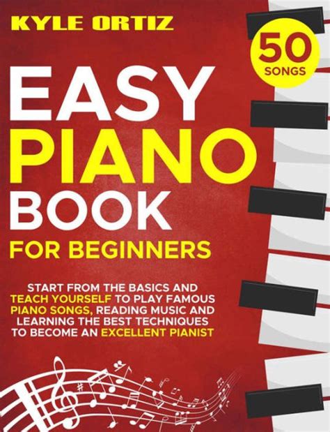 Easy Piano Book For Beginners By Kyle Ortiz Ebook Barnes And Noble®