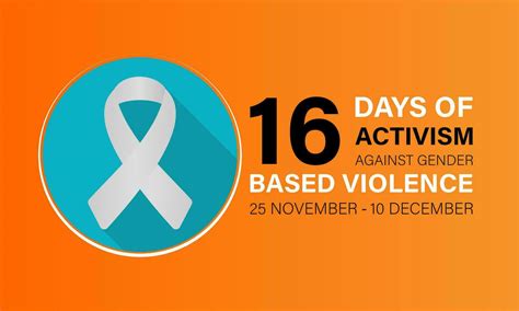 16 Days Of Activism Against Gender Based Violence November 25 To