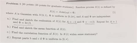 Solved Random Process X T Is Defined By X T A Sin W T Chegg