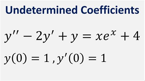 Differential Equation Undetermined Coefficients Y Y Y Xe X