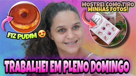 ROTINA MOSTREI COMO TIRO MINHAS FOTOS FIZ UM PUDIM E PELA PRIMEIRA