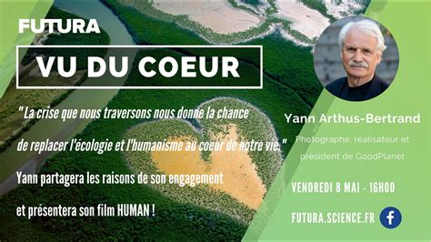 Yann Arthus Bertrand Nous Invite Regarder La Terre Vue Du C Ur