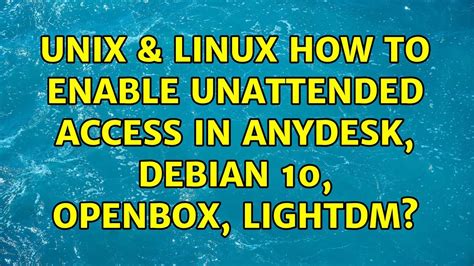 Unix Linux How To Enable Unattended Access In Anydesk Debian 10