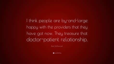 Bob McDonnell Quote: “I think people are by-and-large happy with the