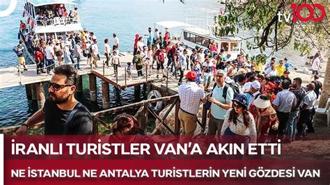 İranlı Turistler Hem Ticareti Hem De Turizmi Hareketlendirdi TV100