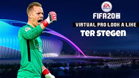 FIFA 20 VIRTUAL PRO LOOKALIKES Ter Stegen YouTube