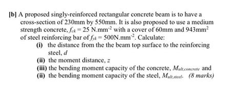 Solved [b] A proposed singly-reinforced rectangular concrete | Chegg.com