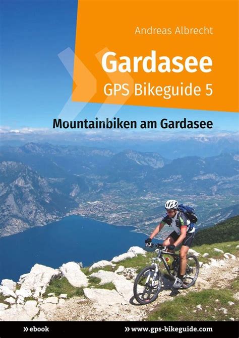 Gardasee Gps Bikeguide Ebook Andreas Albrecht