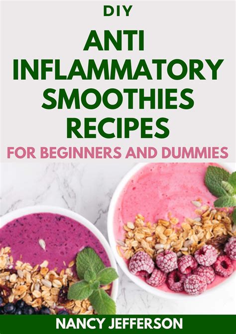 Diy Anti Inflammatory Smoothies Recipes For Beginners And Dummies Delectable Quick And Easy