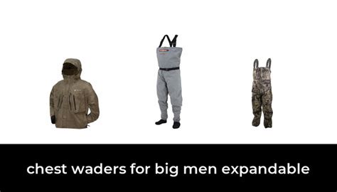 45 Best Chest Waders For Big Men Expandable 2023 After 225 Hours Of