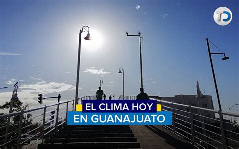 Clima Guanajuato Hoy De Mayo Por Municipio Telediario M Xico