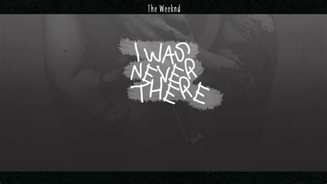 Vietsub Lyrics I Was Never There The Weeknd Feat