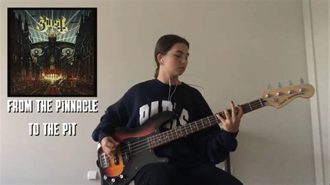 From The Pinnacle To The Pit Ghost Bc Bass Cover Youtube