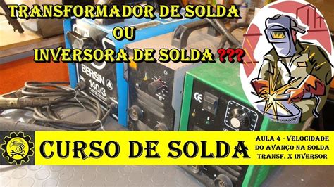 Curso B Sico De Solda Velocidade Do Avan O Na Solda Inversor