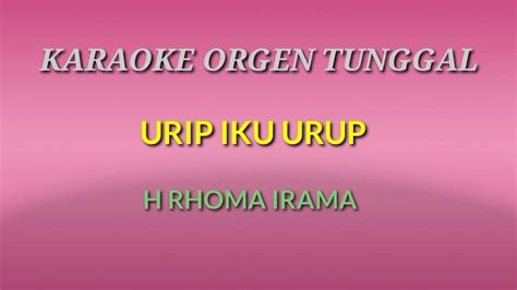 Urip Iku Urup H Rhoma Irama Karaoke Orgen Tunggal Youtube