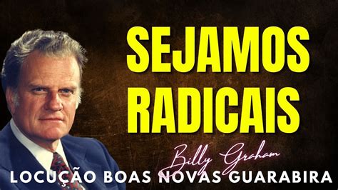 Billy Graham Cl Ssicos Sejamos Radicais Dublado Em Portugu S Youtube