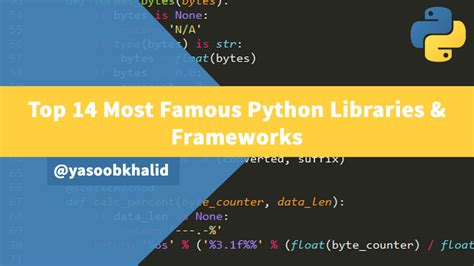 Top 14 Most Famous Python Libraries And Frameworks Yasoob Khalid