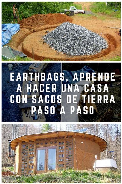 Earthbags Aprende A Hacer Una Casa Con Sacos De Tierra Paso A Paso