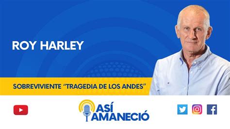 Roy Harley Sobreviviente De La Tragedia De Los Andes En Así Amaneció