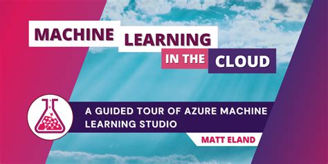 Azure Ml Studio Getting Oriented With Azure Machine Learning