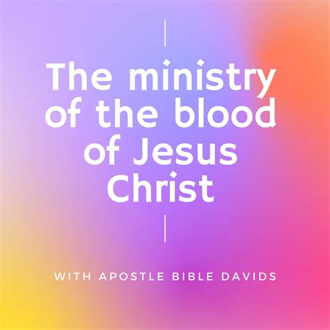 The Ministry Of The Blood Of Jesus Christ With Apostle Bible David