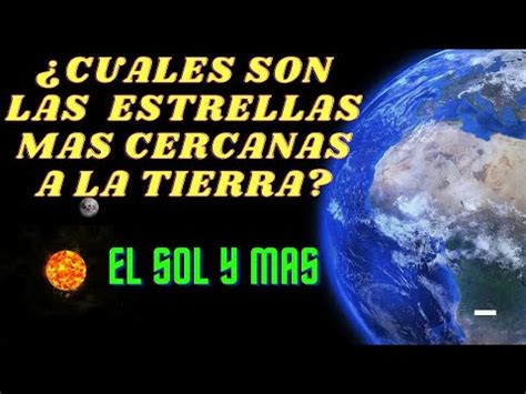 CUALES Son Las ESTRELLAS Mas Cercanas A La TIERRA El Sol Alfa