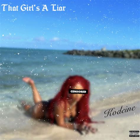 That Girl S A Liar Single By Kodeine Spotify