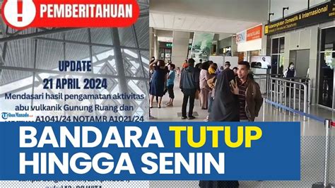 BANDARA SAM RATULANGI MANADO SULUT TUTUP HINGGA SENIN 22 APRIL 2024