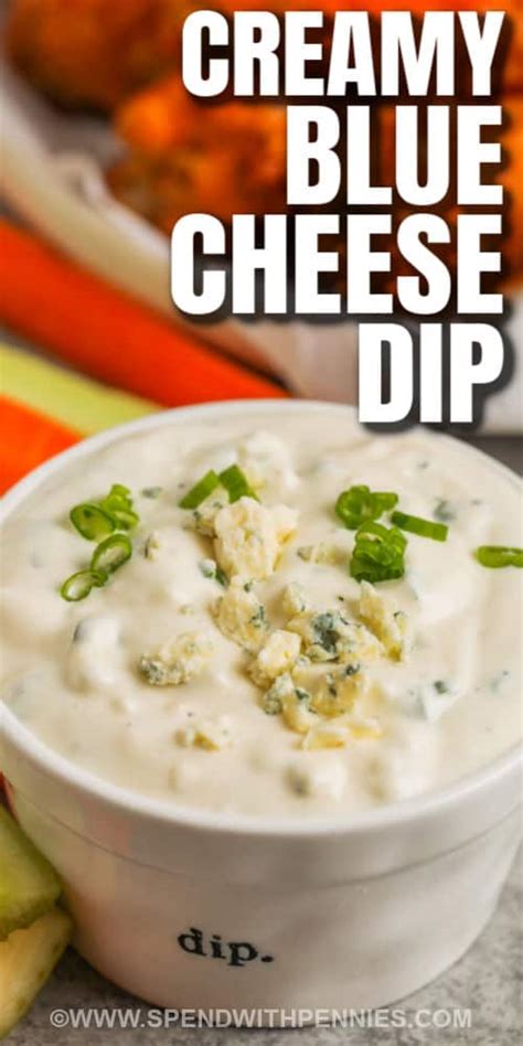 Blue Cheese Dip Spend With Pennies Be Yourself Feel Inspired