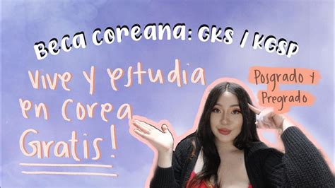 Beca Coreana GKS KGSP Como Estudiar En Corea GRATIS GLOBAL KOREA