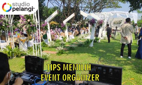 Tips Memilih Event Organizer Pelangi Event Production