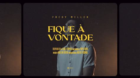 Fredy Miller Fique Vontade Clipe Oficial Youtube