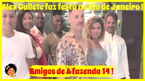 Alex Gallete Faz Festa No Rio De Janeiro Amigos De A Fazenda 14