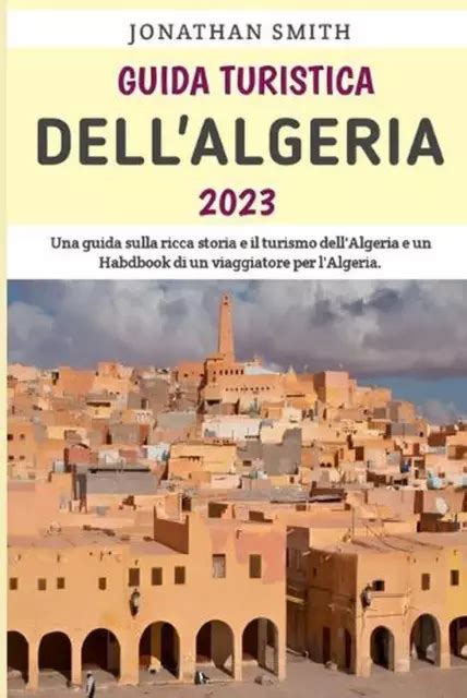 Guida Turistica Dell Algeria Una Guida Di Viaggio Essenziale Per