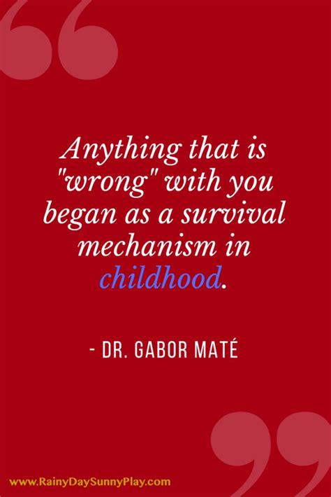 dr-gabor-mate-quote-childhood - Evelyn D.