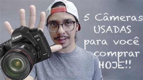 5 câmeras USADAS para você comprar hoje Fotos