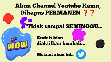 Cara Mengembalikan Akun Channel Youtube Yang Telah Di Hapus Permanen