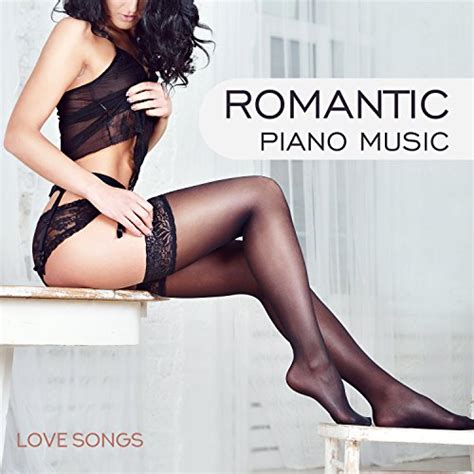 Romantic Piano Music Love Songs Shades Of Sensuality