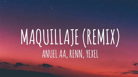 Anuel AA Renn Yexel Maquillaje Remix Letra Lyrics YouTube