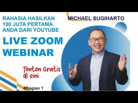 Cara Menghasilkan Uang Dari Internet Dan Youtube Webinar Michael