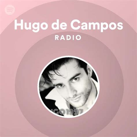 Hugo De Campos Radio Playlist By Spotify Spotify