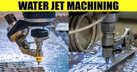 Water Jet Machining Definition Parts Working Principle Application Advantages