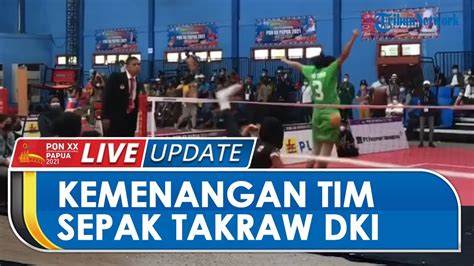 Pon Xx Papua Detik Detik Kemenangan Tim Sepak Takraw Dki Jakarta