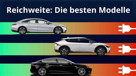 Elektroautos mit der größten Reichweite Etliche Verschiebungen