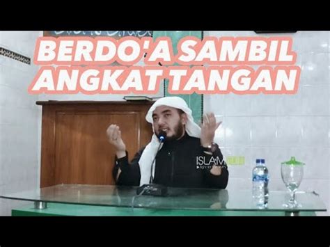 Sunnah Berdoa Mengangkat Tangan Syaikh Abdul Basith Musfi YouTube