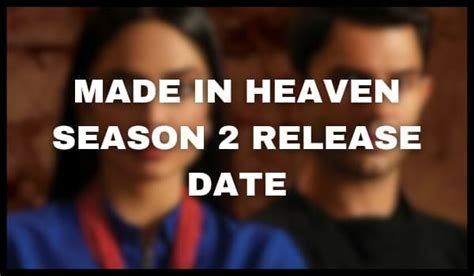 Made in Heaven Season 2 Release Date, Trailer, Cast, Story - Vo Truong ...